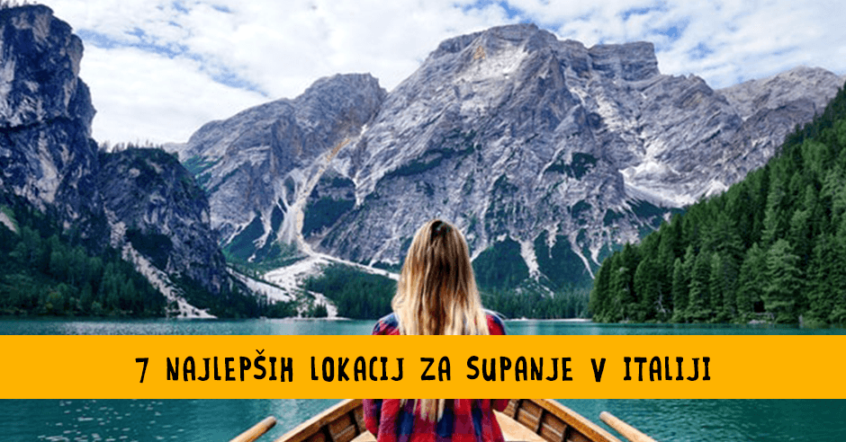 7 NAJLEPŠIH LOKACIJ ZA SUPANJE V ITALIJI