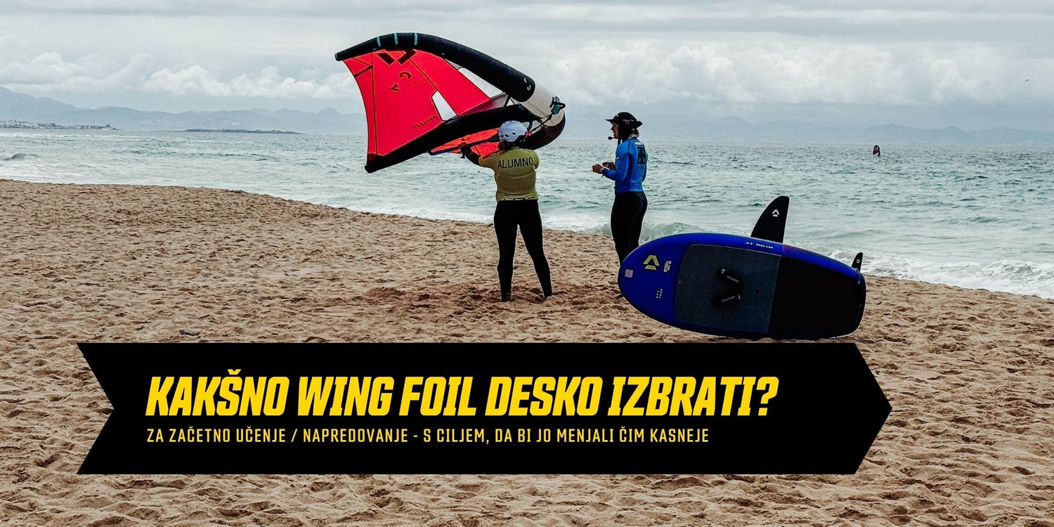 KAKŠNO WING FOIL DESKO IZBRATI?