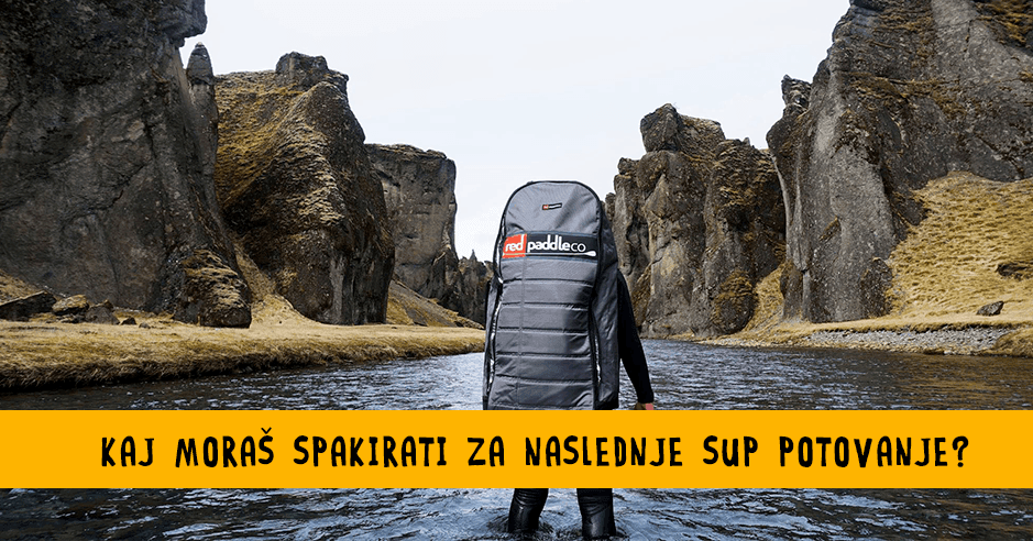 Kaj spakirati za sup potovanje? - Bananaway