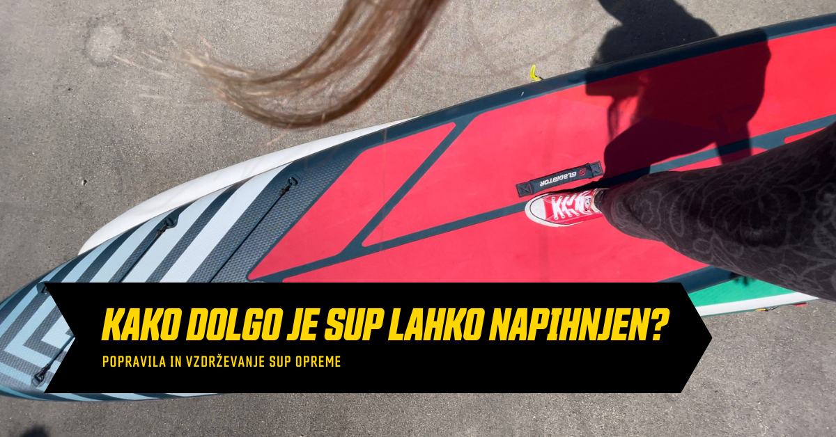 Kako dolgo je sup lahko napihnjen