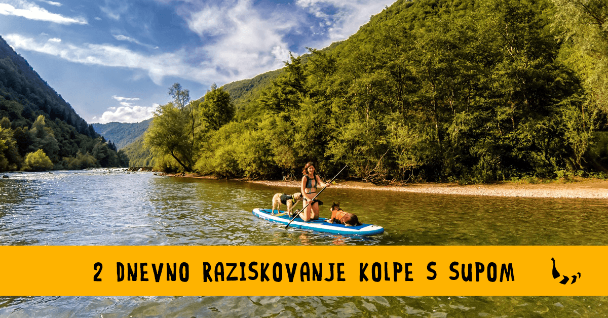 SUPer avantura: 2 dnevno raziskovanje reke Kolpe s supom! - Bananaway