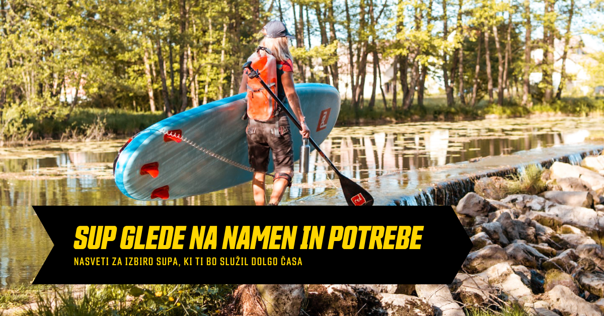 Kako izbrati pravo obliko napihljivega supa glede na namen in potrebe? - Bananaway