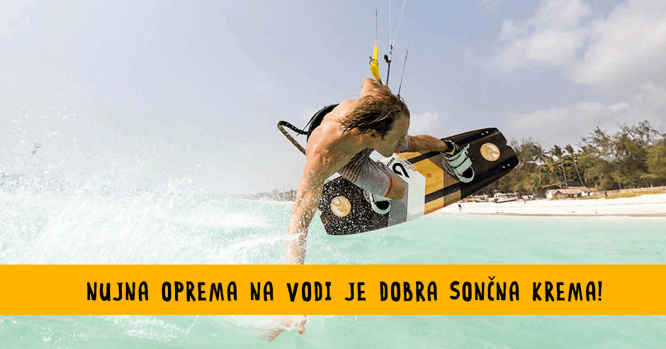 Nujna oprema za kite, sup, windsurf in druge vodne športe je dobra sončna krema! - Bananaway