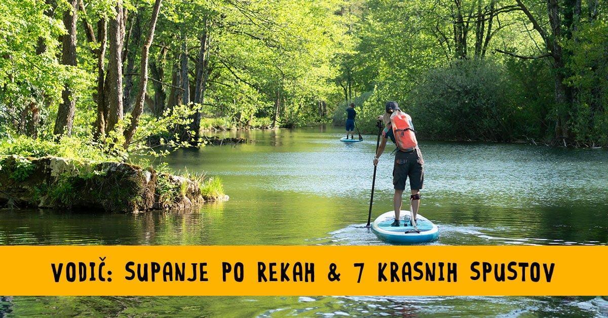 Supanje po rekah in 7 krasnih spustov s supom po reki