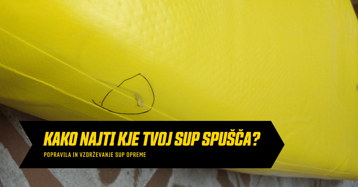 Ti sup spušča? Nauči se najhitreje najti mesto kjer izgublja zrak! - Bananaway